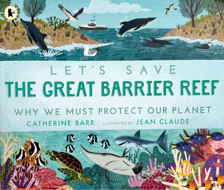 Let's save the great barrier reef: why we must protect our planet