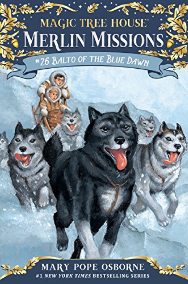 Magic tree house Merlin missions #26 Balto of the blue dawn