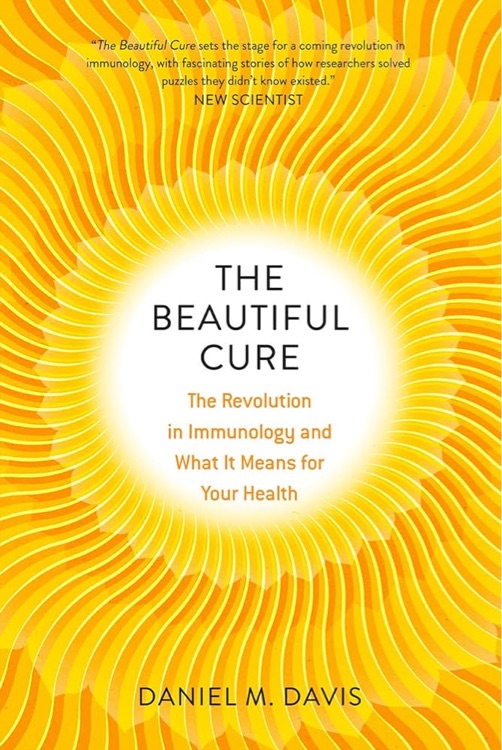 The Beautiful Cure: The Revolution in Immunology and What It Means for Your Health