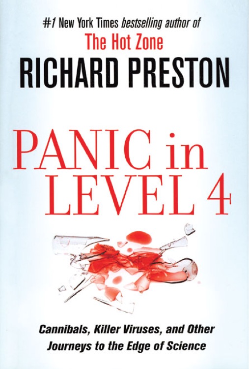 Panic in Level 4: Cannibals, Killer Viruses, and Other Journeys to the Edge of Science