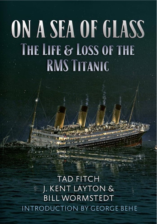 On a Sea of Glass: The Life & Loss of the RMS Titanic