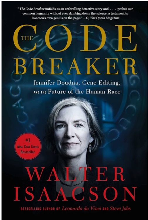 The Code Breaker: Jennifer Doudna, Gene Editing, and the Future of the Human Race