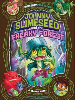 Johnny Slimseed and the Freaky Forest