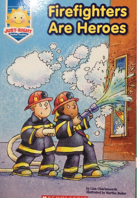 Firefighters Are Heroes