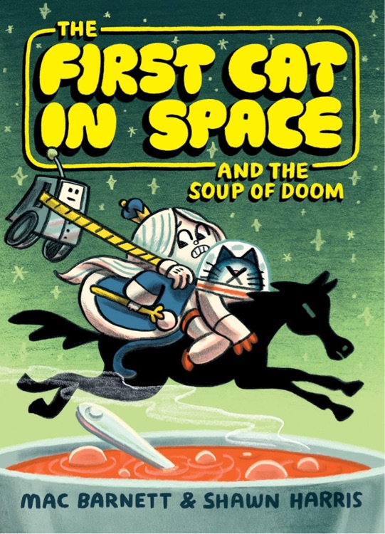 The First Cat in Space and the Soup of Doom (The First Cat in Space, 2)