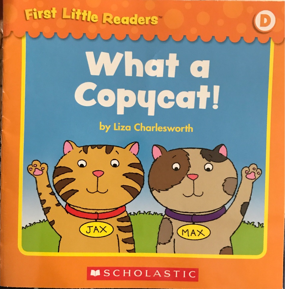 First Little Readers level D: What a Copycat!