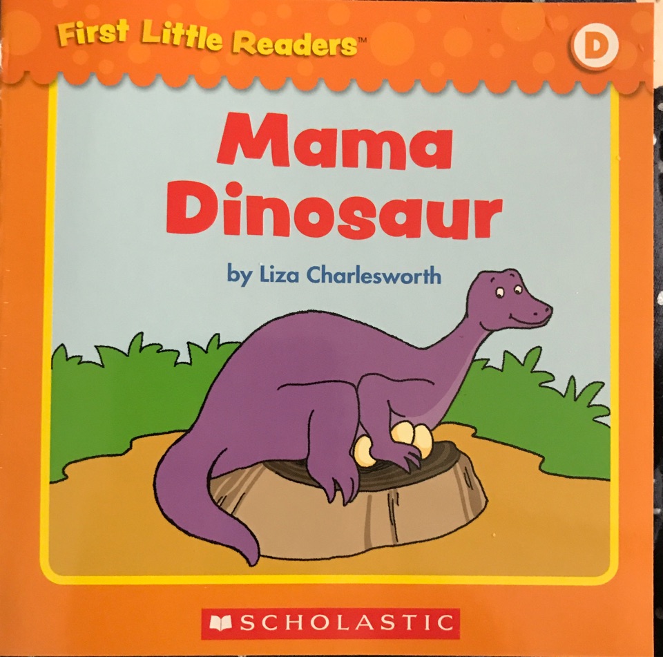 First Little Readers level D: mama dinosaur