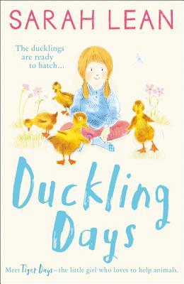 Duckling Days (Tiger Days, Book 4) by Sarah Lean