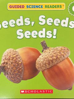 Seeds, Seeds, Seeds! (Guided Science Readers C-6)