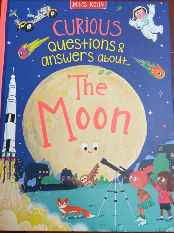 Miles Kelly CURIOUS Questions & answers about the moon