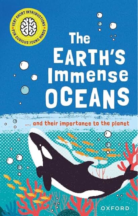 Very Short Introductions For Curious Minds: the earth's immense Oceans