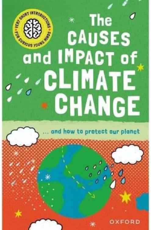 New Very Short Introductions For Curious Minds: The Causes And Impact Of Climate Change