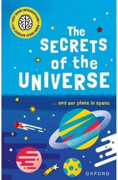 Very Short Introductions For Curious Young Minds: The Secrets Of The Universe