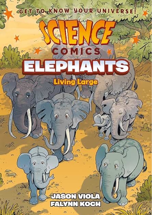 Science Comics: Elephants -- Living Large