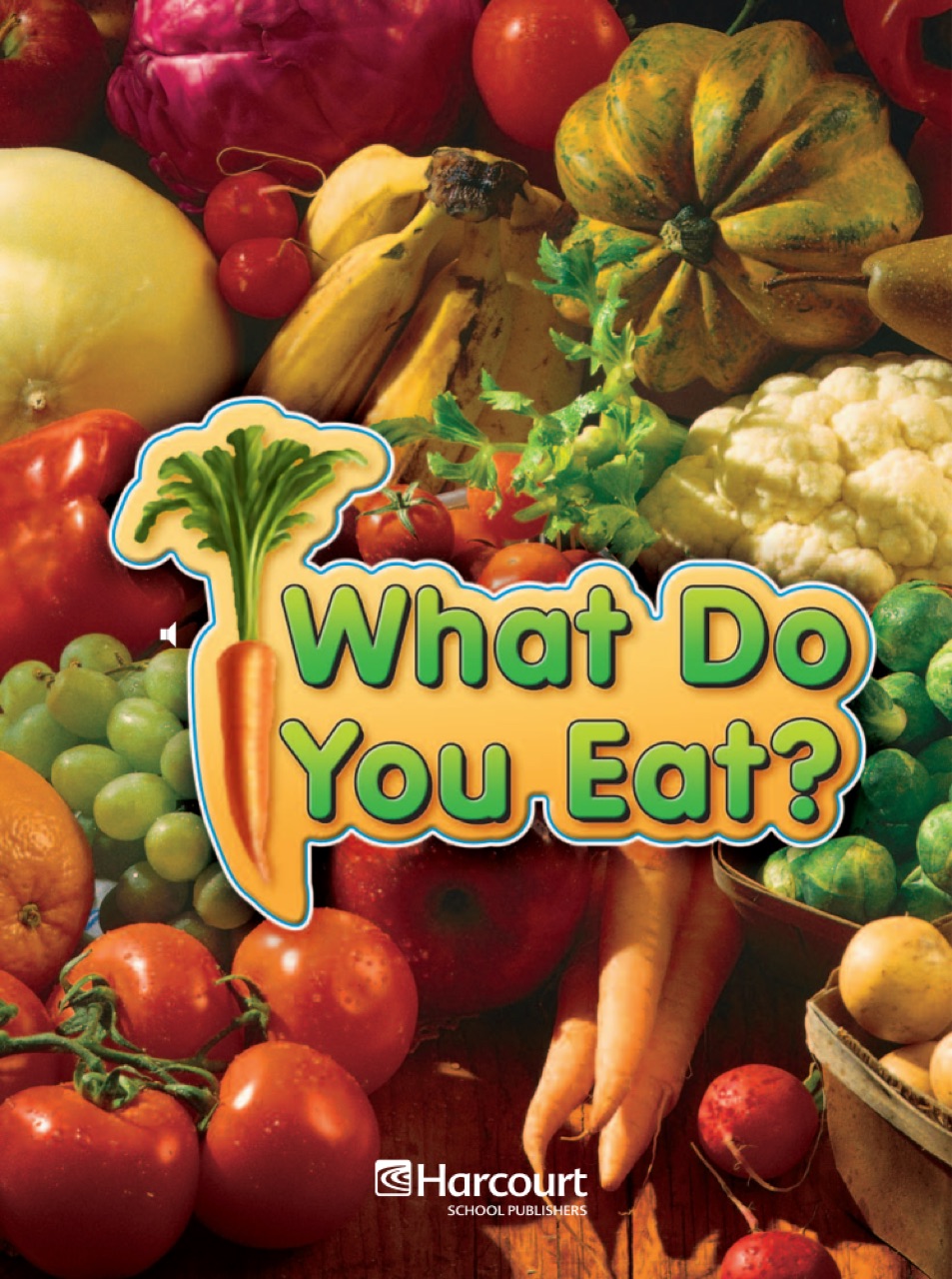 What Do You Eat? - Grade 1 Above Level Harcourt Science Reader