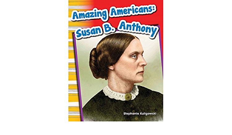 Amazing Americans: Susan b Anthony