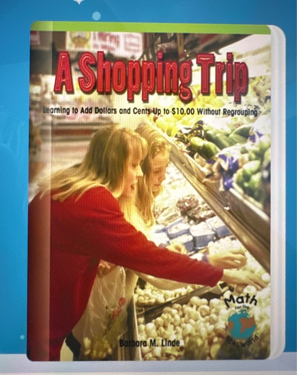 A shopping trip: Learn to add dollars and cents up to 10 without regrouping