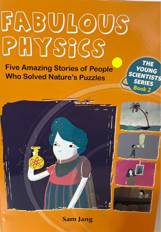 Fabulous Phydics Five amazing stories of people who solved nature's puzzles