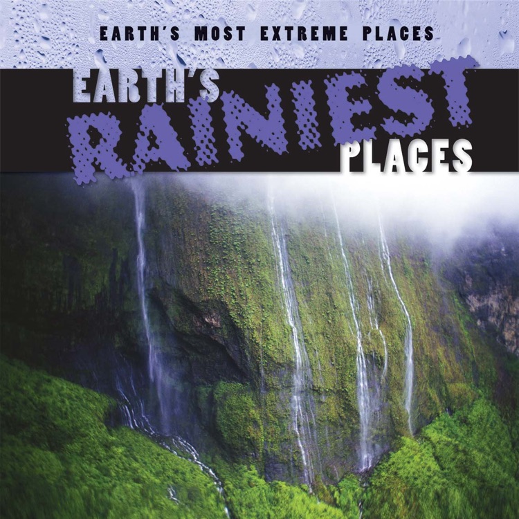 Earth's Rainest Places