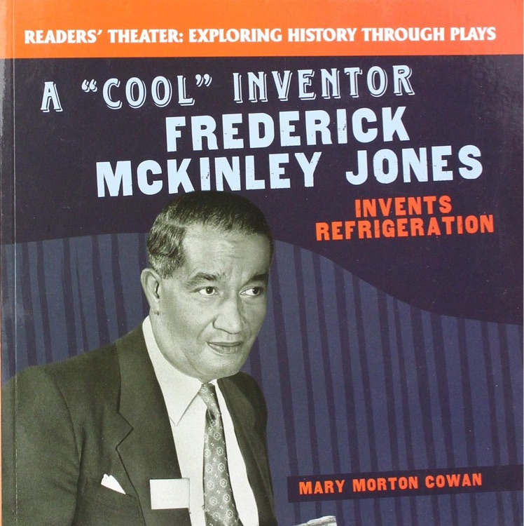 A "Cool" Inventor: Frederick McKinley Jones Invents Refrigeration