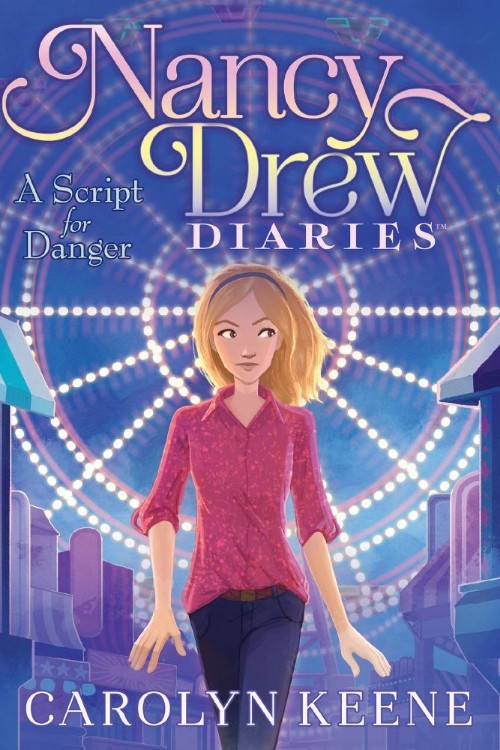 Nancy Drew Diaries #10 A Script for Danger