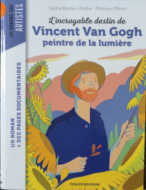 L'incroyable destin de Vincent Van Gogh peintre de la lumière