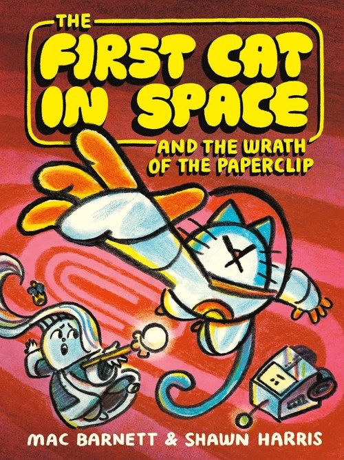 The First Cat in Space and the Wrath of the Paperclip(The First Cat in Space Book3)
