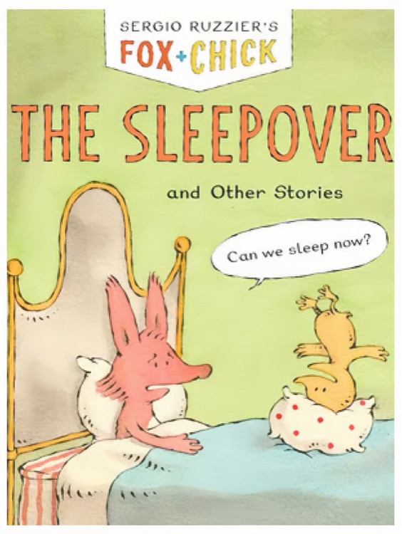 Fox & Chick: The Sleepover and Other Stories