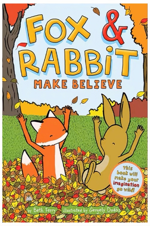 Fox & Rabbit Make Believe (Fox & Rabbit Book #2)