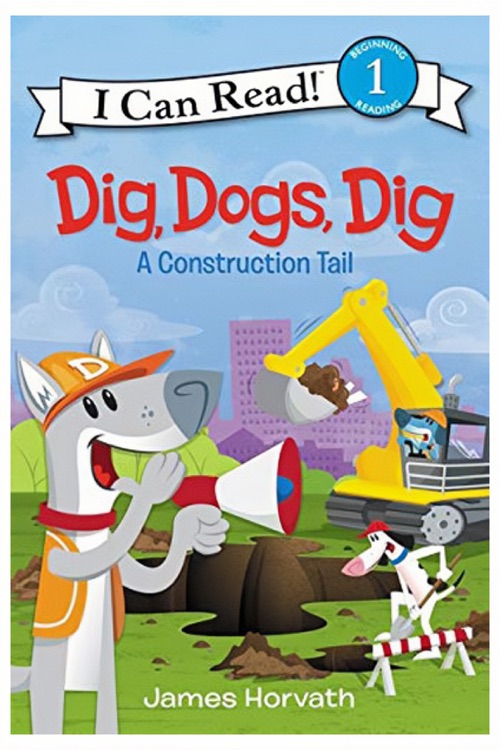 Dig, Dogs, Dig: A Construction Tail