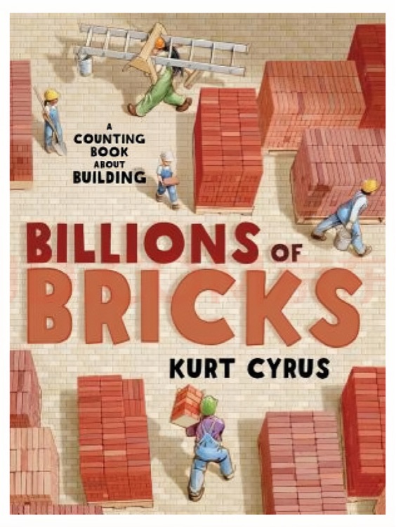 Billions of Bricks: A counting book about Building