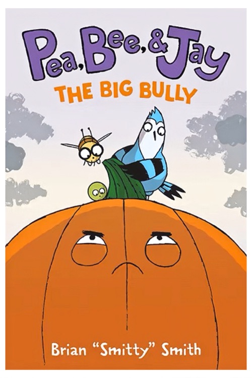 Pea, Bee, & Jay #6: The Big Bully