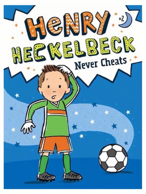 Henry Heckelbeck #2 Never Cheats