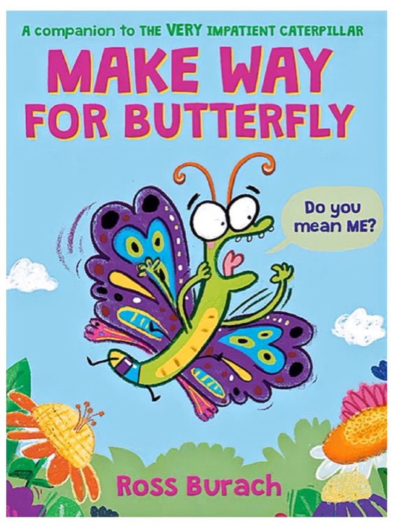 Make Way for Butterfly (The Very Impatient Caterpillar)