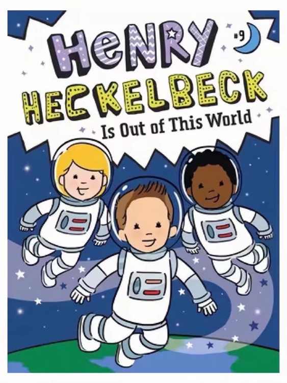 Henry Heckelbeck #9 Is Out of This World