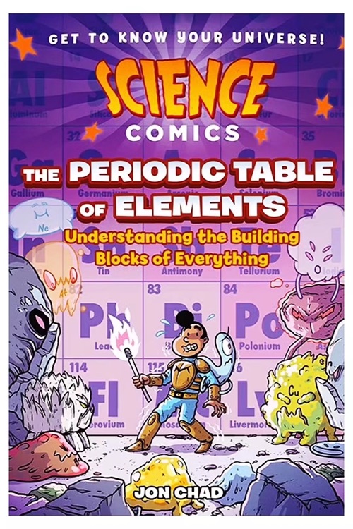 Science Comics: The Periodic Table of Elements: Understanding the Building Blocks of Everything