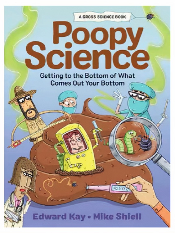 Poopy Science: Getting to the Bottom of What Comes Out Your Bottom