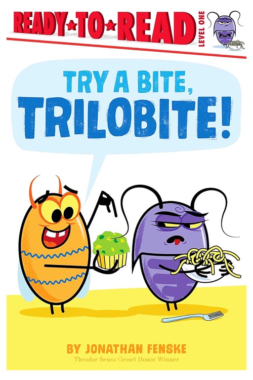 Ready to Read L1 : Try a Bite, Trilobite!
