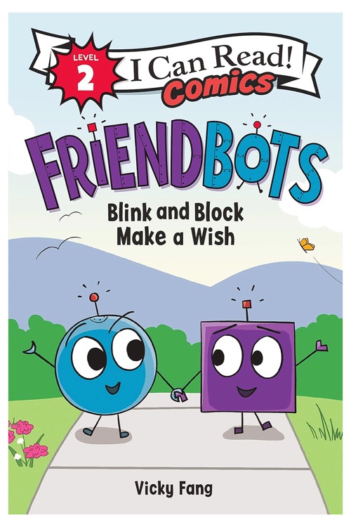 Friendbots: Blink and Block Make a Wish (I Can Read Comics Level 2)