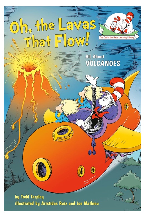 The Cat in the Hat's Learning Library: Oh, the Lavas That Flow! All About Volcanoes