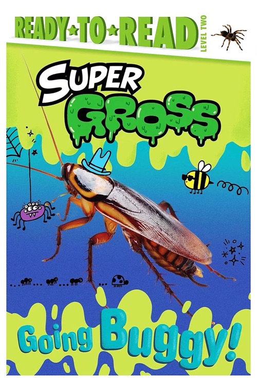 Ready to Read L2: Super Gross: Going Buggy!