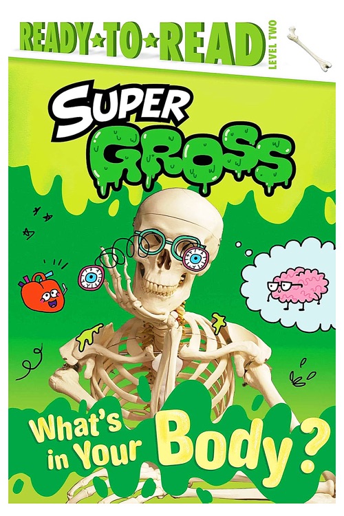 Ready to Read L2: Super Gross: What's in Your Body?