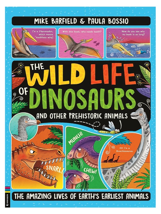 The Wild Life of Dinosaurs and Other Prehistoric Animals