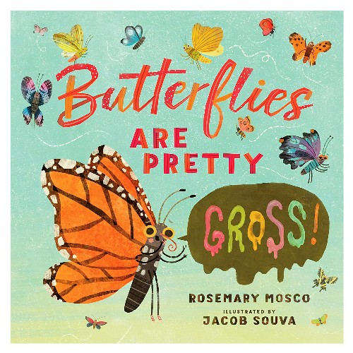 Butterflies Are Pretty ... Gross!