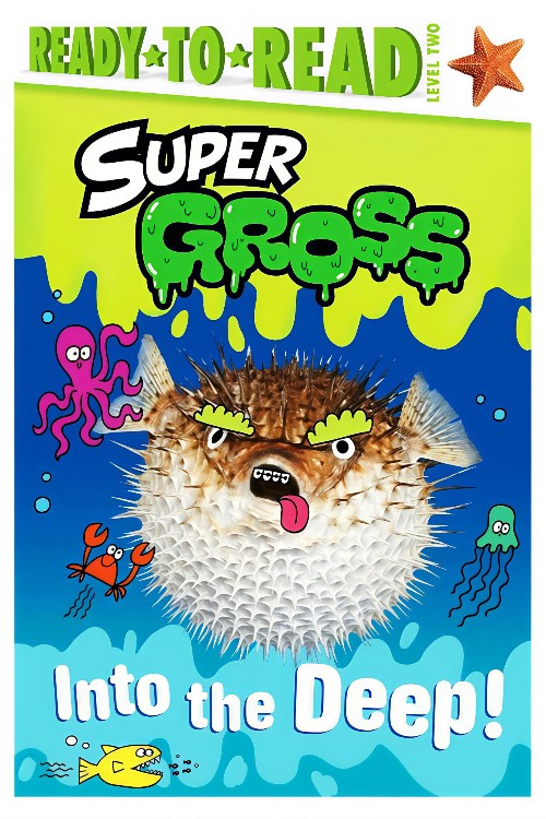 Super Gross: Into the Deep!