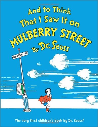 And to Think That I Saw it on Mulberry Street Dr Seuss