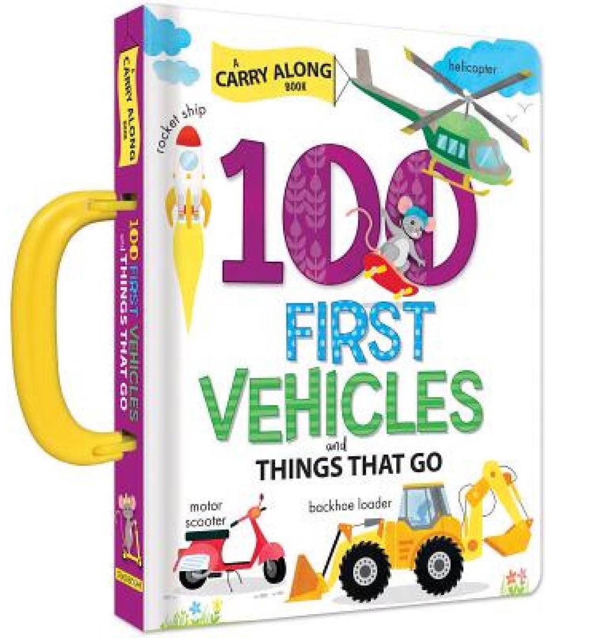 100 First Vehicles and Things That Go