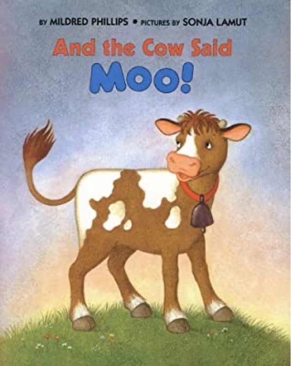 And the cow said moo!