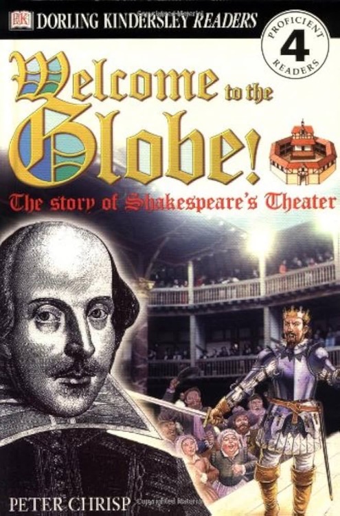 Welcome to the Globe! The Story of Shakespeare's Theater