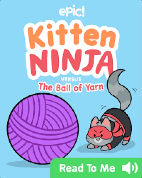 Kitten ninja the ball of yarn